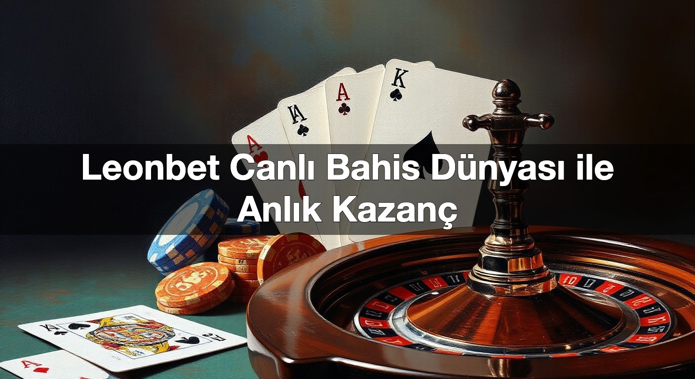 leonbet canl bahis d nyas ile anl k kazan 1791800365228