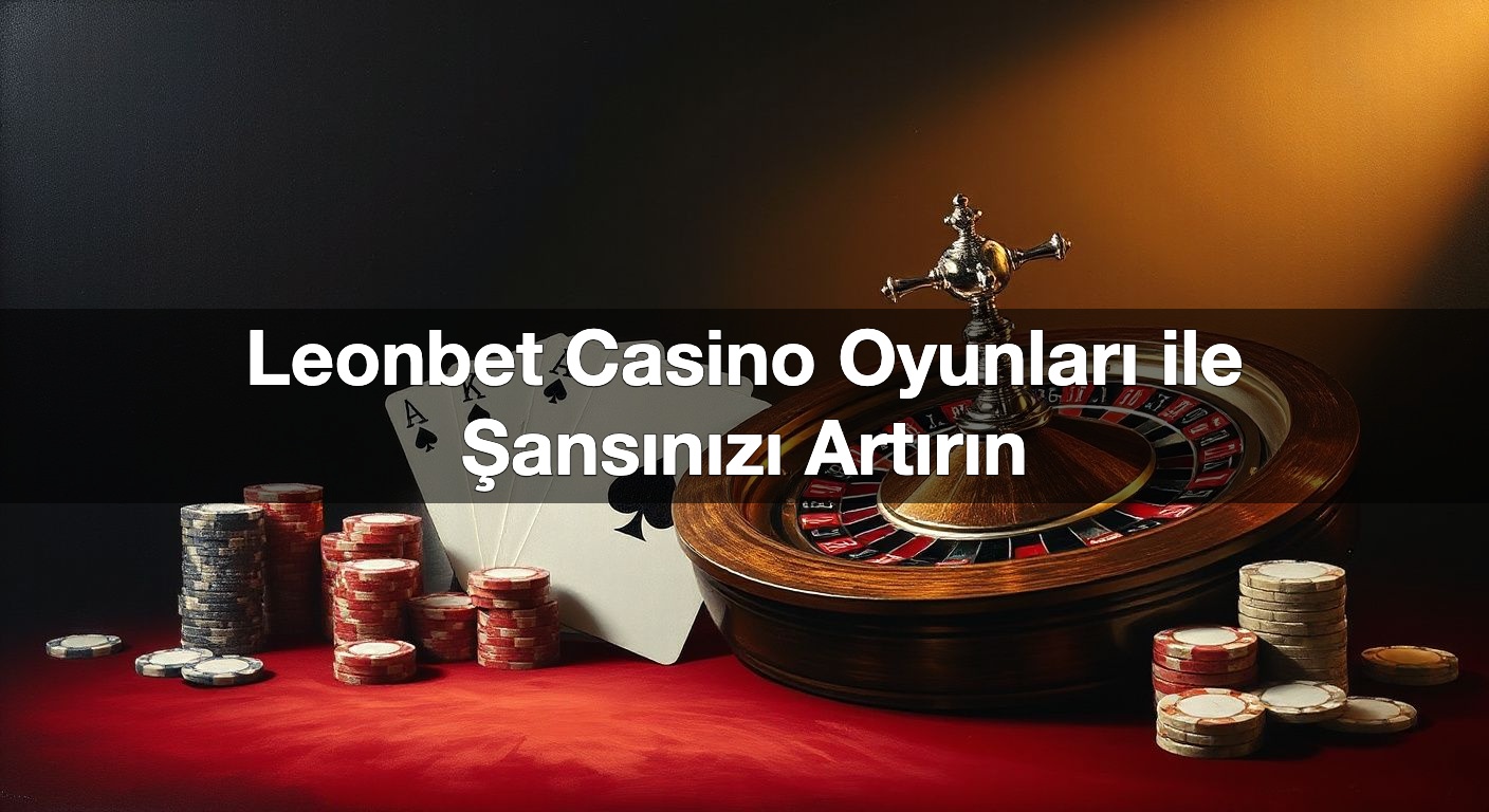 leonbet casino oyunlar ile ans n z art r n 1791800390110